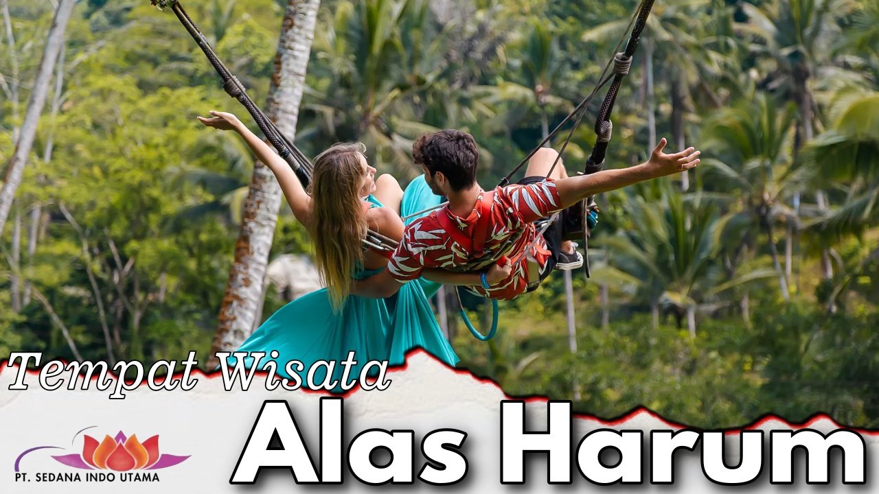 Tempat Wisata Alas HarumBali