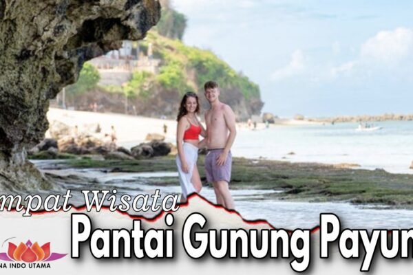 Tempat Wisata Pantai Gunung Payung