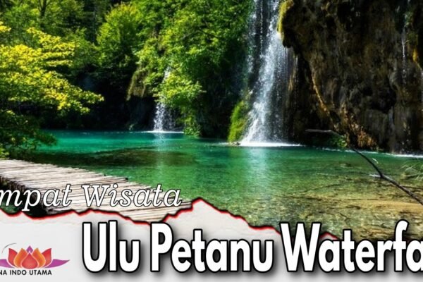 Tempat WIsata Ulu Petanu Waterfall
