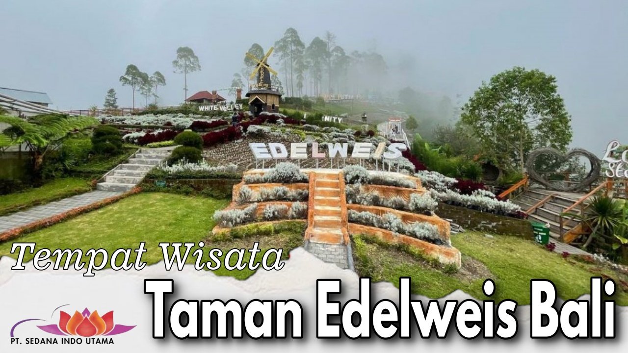 Tempat Wisata Taman Edelweis Bali