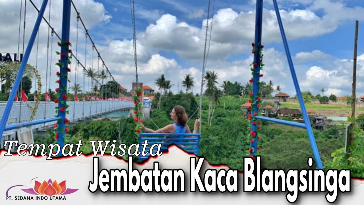 Tempat Wisata Jembatan kaca Blangsinga