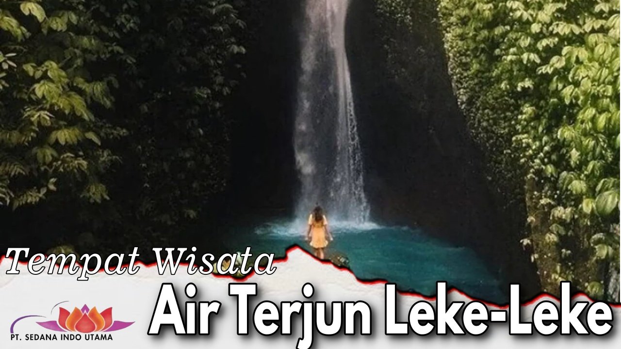 TEmpat Wisata Air Terjun Leke Leke