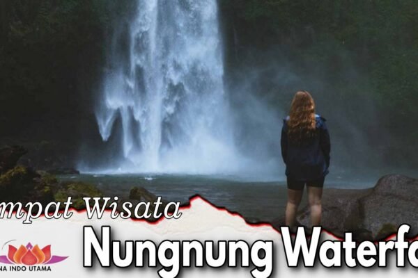 Tempat Wisata Nungnung Waterfall