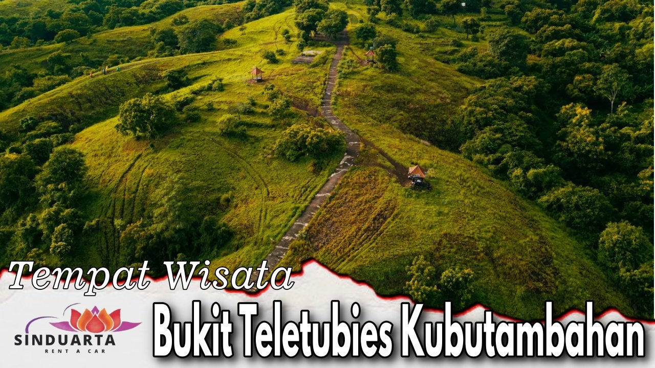 Bukit Teletubies Kubutambahan