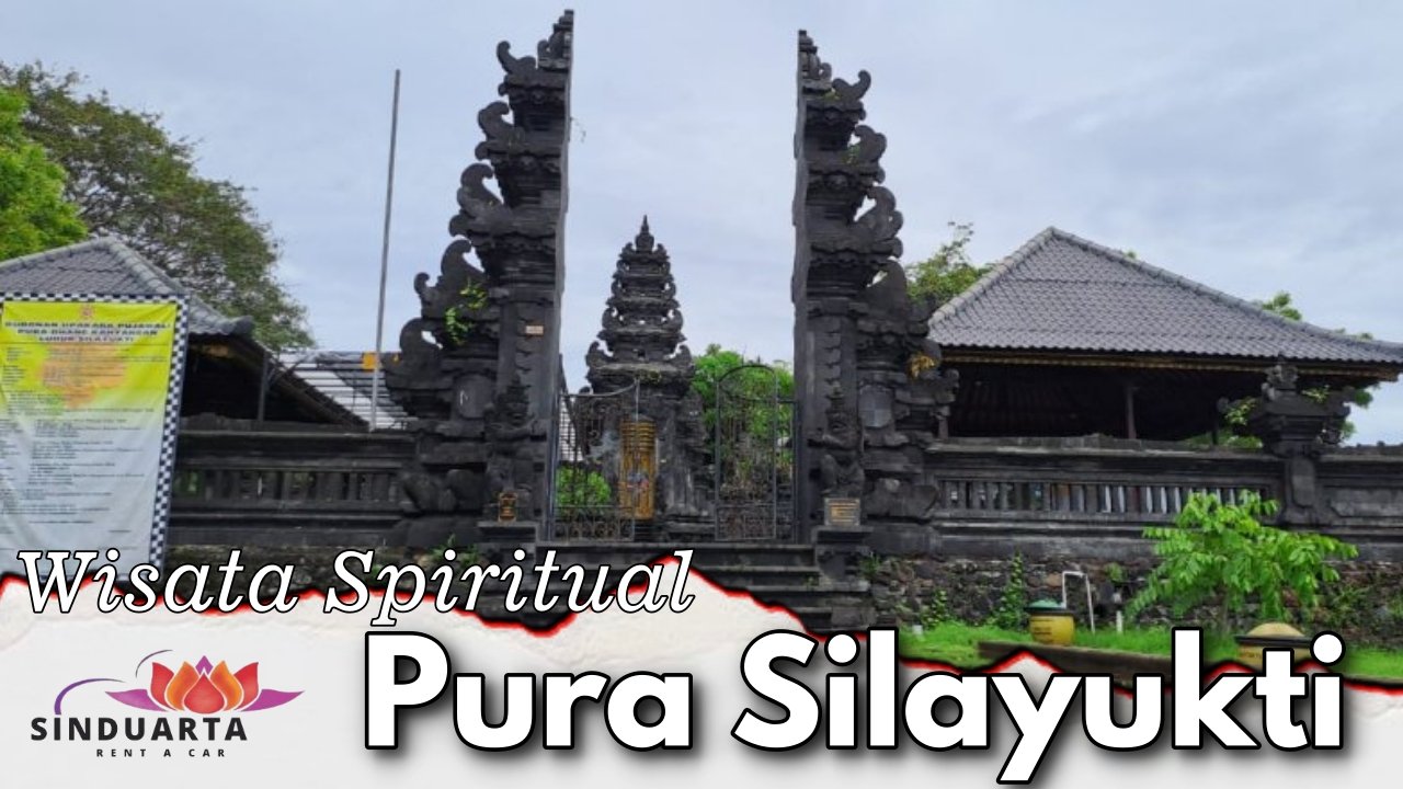 Wisata Spiritual Pura Silayukti