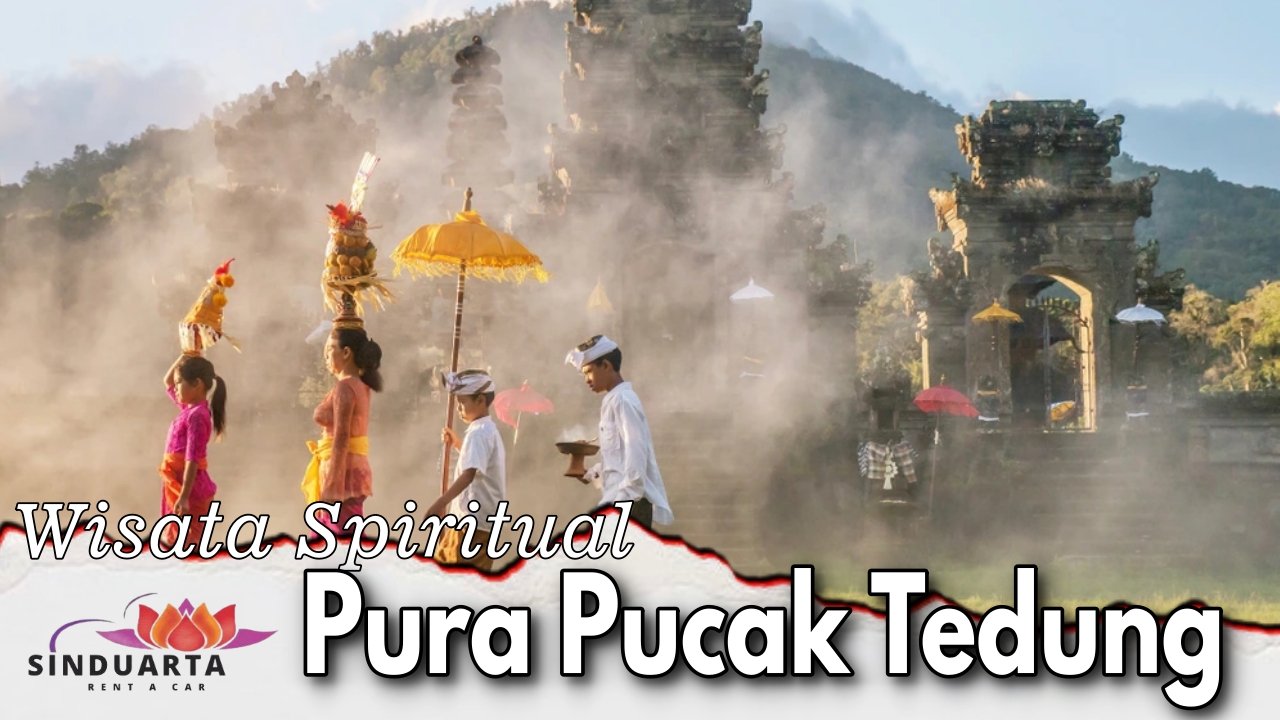 Wisata Spiritual Pura Pucak Tedung