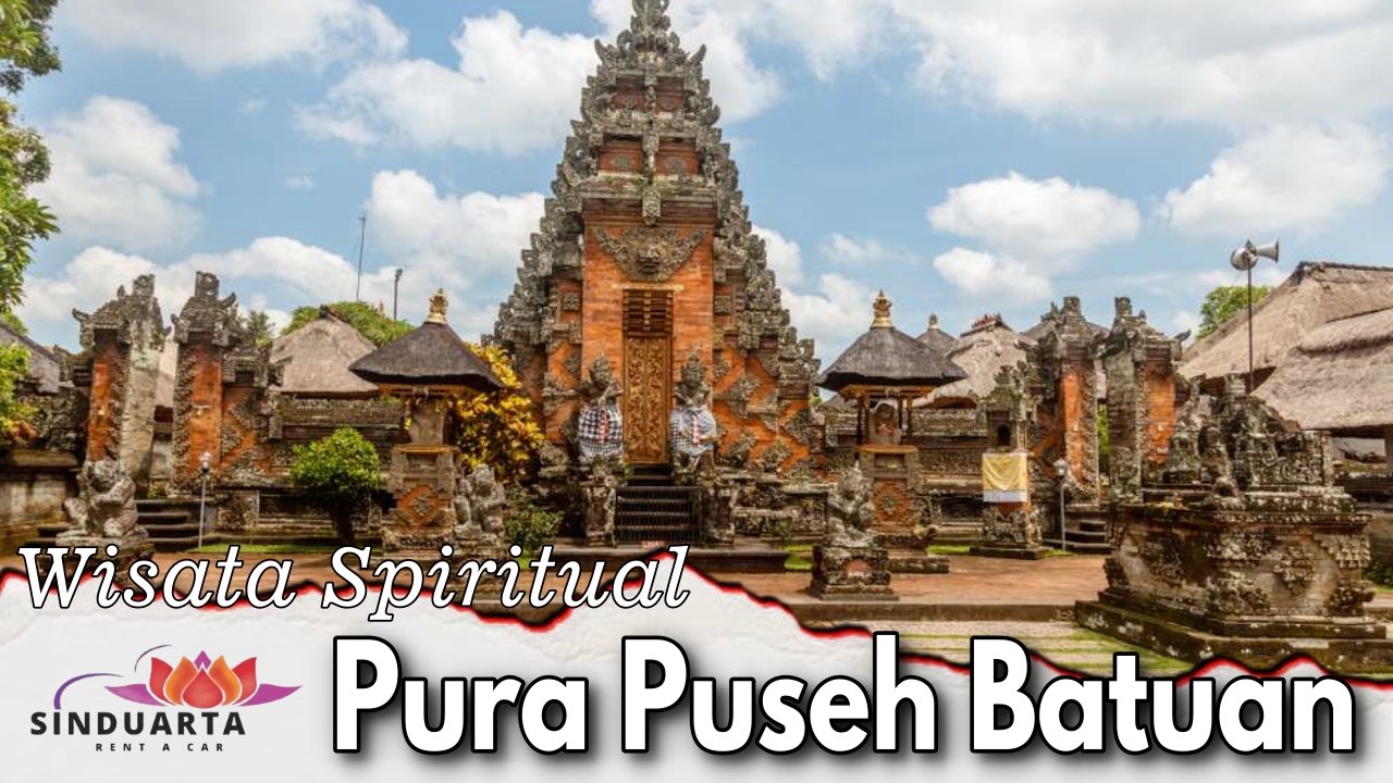 Wisata Spiritual Pura Puseh Batuan